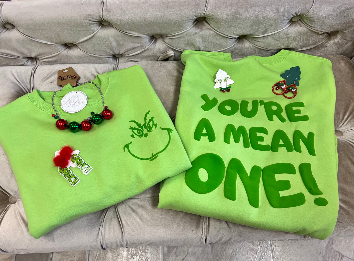 You're A Mean One Grinch Sweatshirt